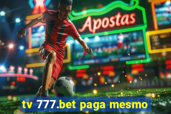 tv 777.bet paga mesmo